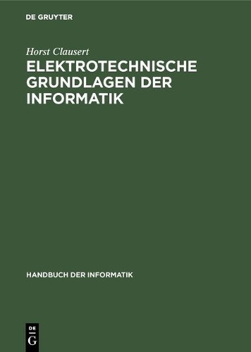 Horst Clausert Elektrotechnische Grundlagen der Informatik (Hardback)