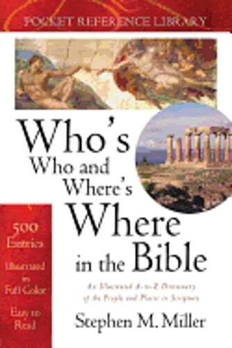 Who's Who & Where's Where in the Bible by Stephen M Miller: Used