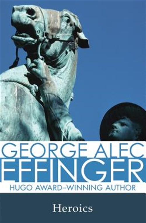 Heroics, Paperback by Effinger, George Alec, Like New Used, Free shipping in ...