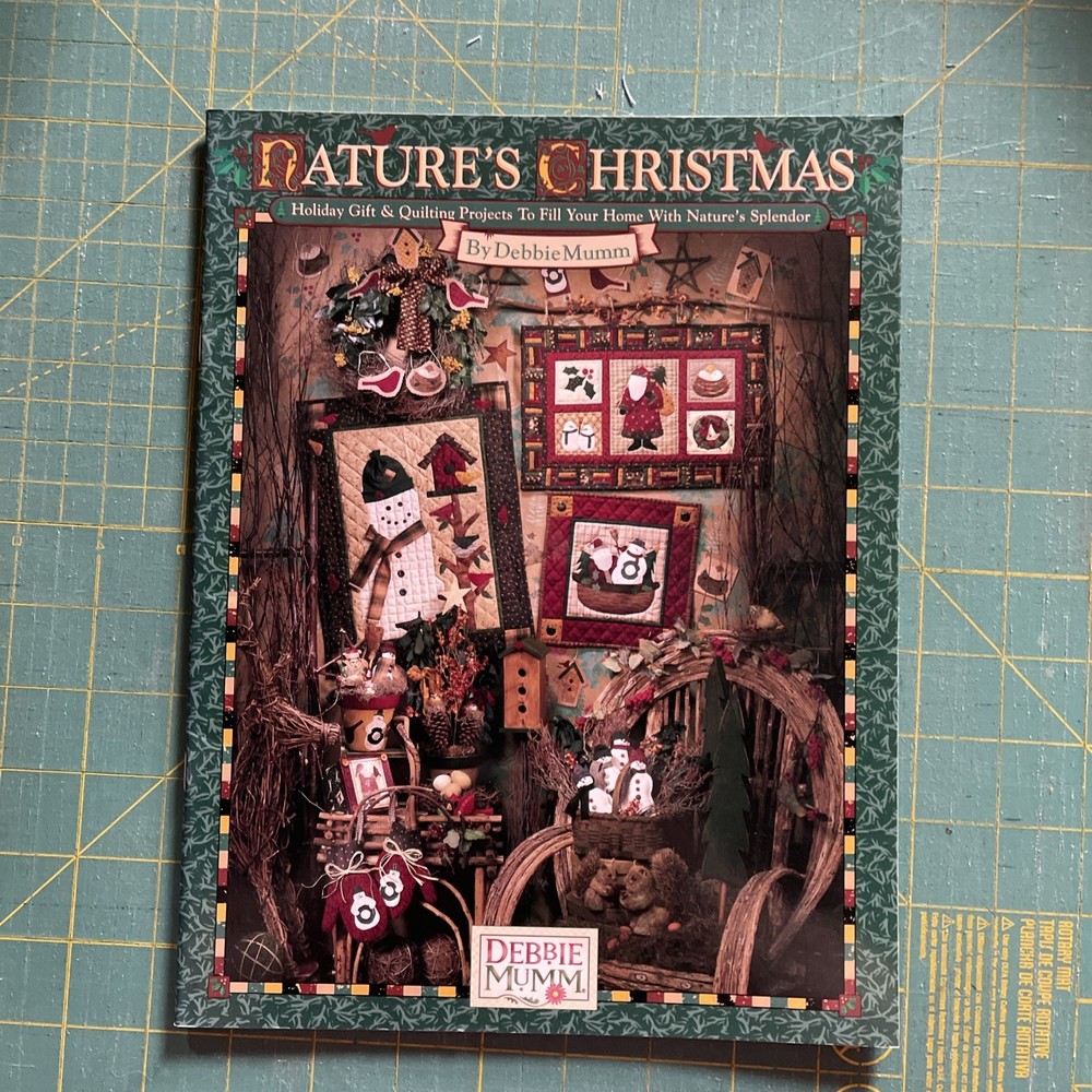 Nature's Christmas Holiday Gifts & Quilting Projects Debbie Mumm Book