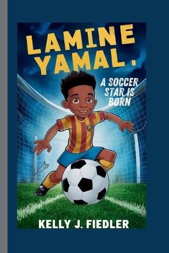 Kelly J Fiedler Lamine Yamal (Paperback) (UK IMPORT)All Tariffs and Duties included - no additional charges
