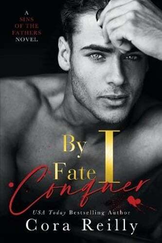 By Fate I Conquer by Cora Reilly: New