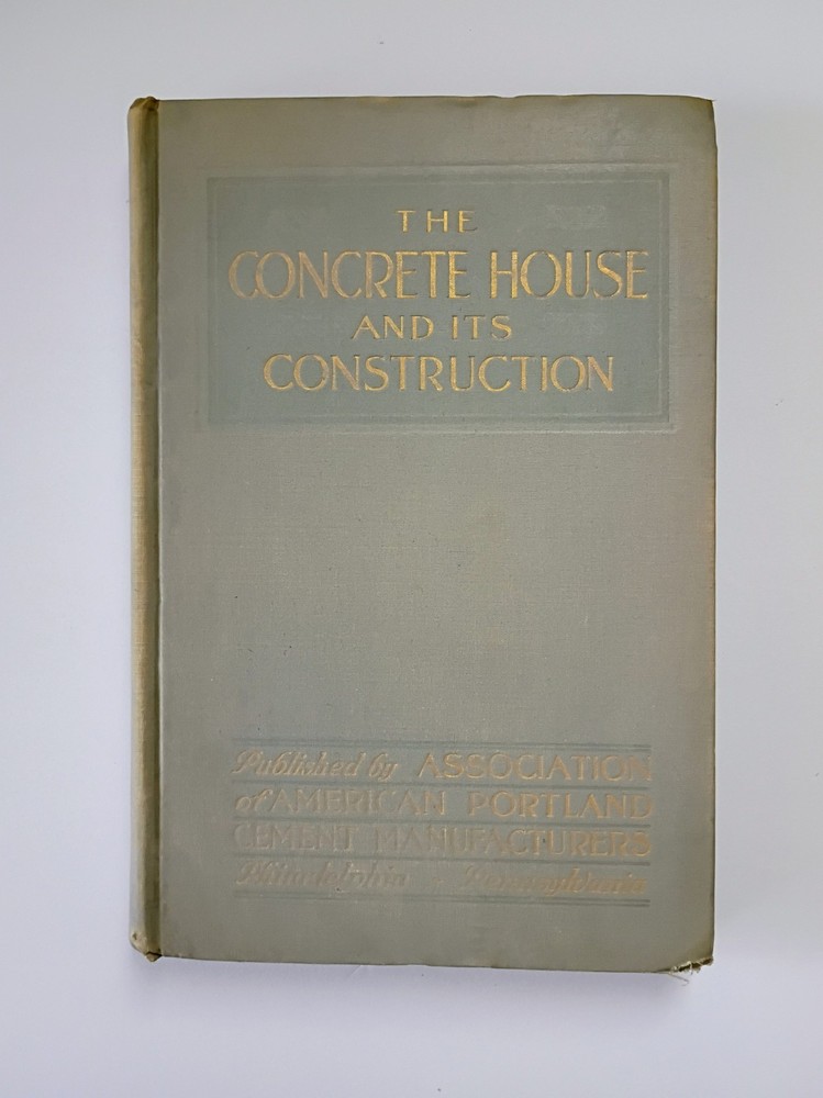 Concrete House and Its Construction 1912 Architecture Design Engineering