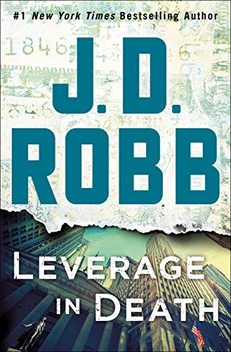 Leverage in Death: An Eve Dallas Novel (In Death, 47) by Robb