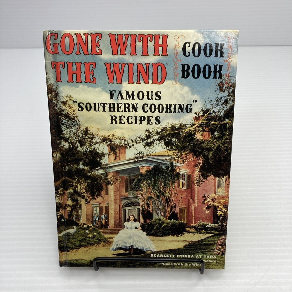 Gone With the Wind Cookbook Famous Southern Cooking Recipes 1991 Facsimile HC