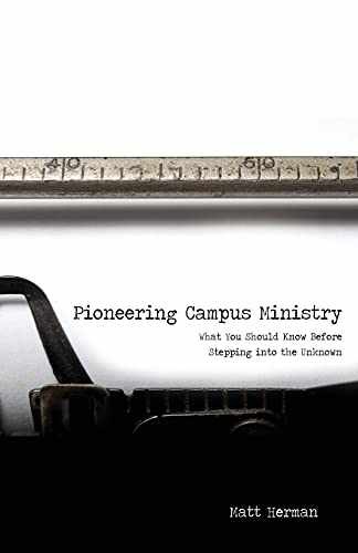 Pioneering Campus Ministry - Paperback, by Matt Herman - Very Good