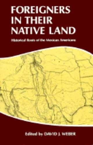Foreigners in Their Native Land by David J Weber: Used