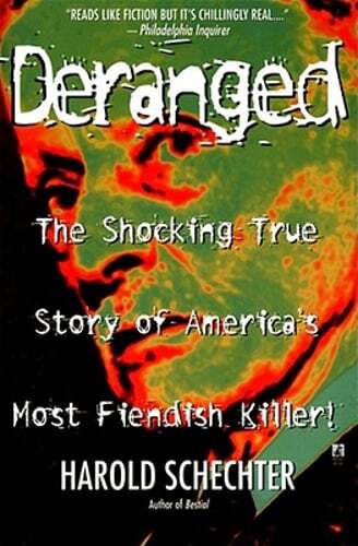 Deranged by Harold Schechter: Used