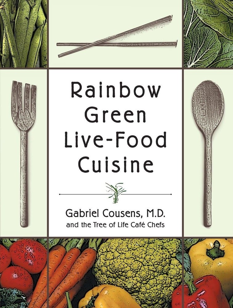 Rainbow Green Live-Food Cuisine - paperback Cousens M.D., Gabriel|Tree of Li...