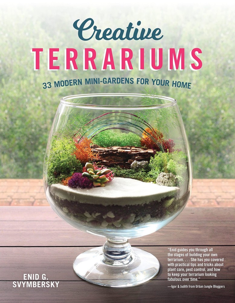 Creative Terrariums: 33 Modern Mini-Gardens for Your Home (Fox Chapel Publis...