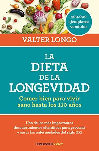 La dieta de la longevidad / The Longevity Diet : Comer bien para vivir sano h...