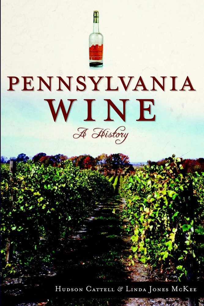 NEW The History Press Pennsylvania Wine, PA 9781609494278  Trade Paperback