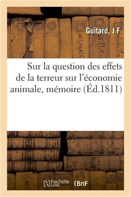 Sur La Question Des Effets de la Terreur Sur l'�conomie Animale, M�moire (Paperb