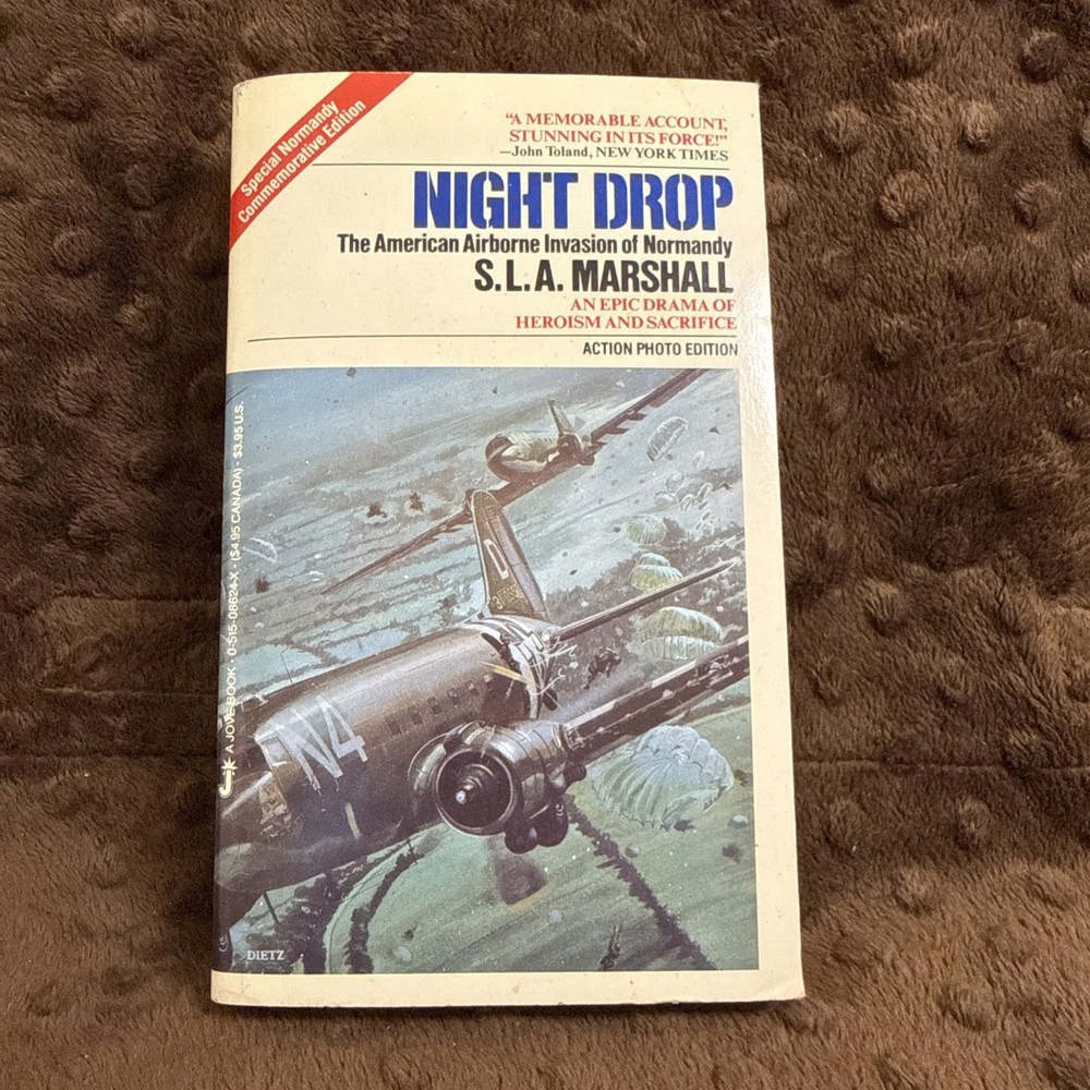 Night Drop: The American Airborne Invasion of Normandy by S. L. A. Marshall PB
