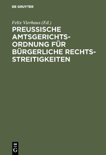 Preußische Amtsgerichtsordnung für bürgerliche Rechtsstreitigkeiten (Hardback)