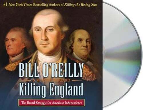 Killing England: The Brutal Struggle for American Independence by Bill O'Reilly