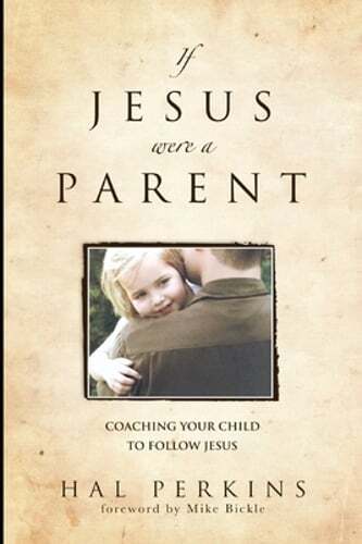 If Jesus Were a Parent by Hal Perkins: Used