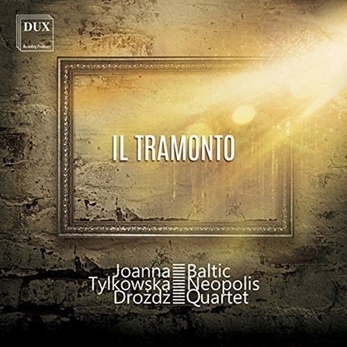 Baltic Neopolis Quartet / Joanna Tylkowska-Drozdz Tramonto New Cd
