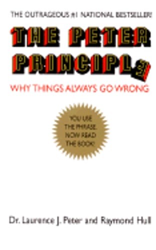 The Peter Principle: Why Things Always Go Wrong by Dr. Peter, Laurence J: Used