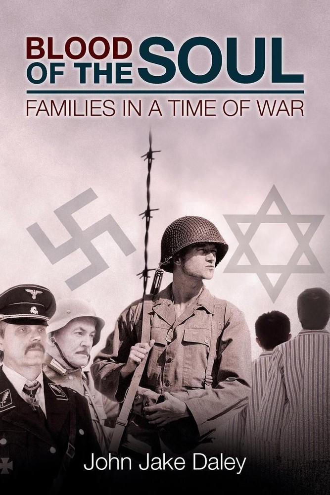 Blood Of The Soul: Families in a Time of War by John Jake Daley (English) Paperb
