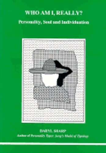 Who Am I, Really?: Personality, Soul and Individuation by Daryl Sharp: Used