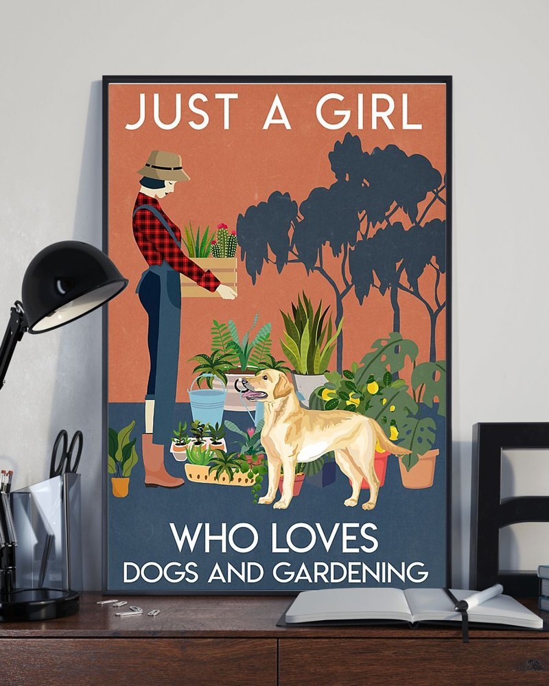 Just a Girl Who Loves Dogs and Gardening Labrador Retriever Poster
