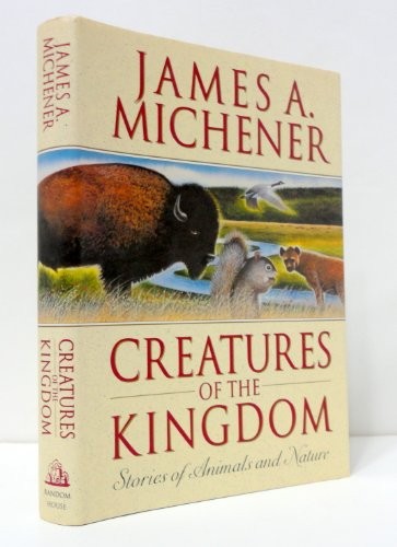 Creatures of the Kingdom: Stories o..., Michener, James