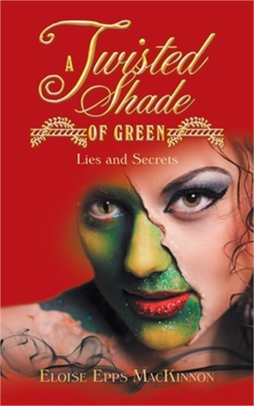 A Twisted Shade of Green: Lies and Secrets (Paperback or Softback)