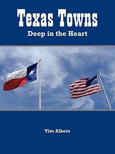 Texas Towns: Deep in the Heart - Paperback, by Albers Tim - Very Good