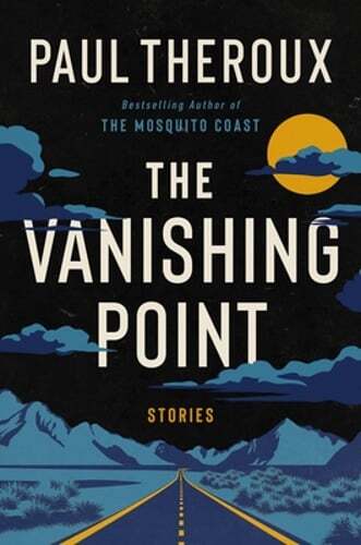 The Vanishing Point: Stories by Paul Theroux: New