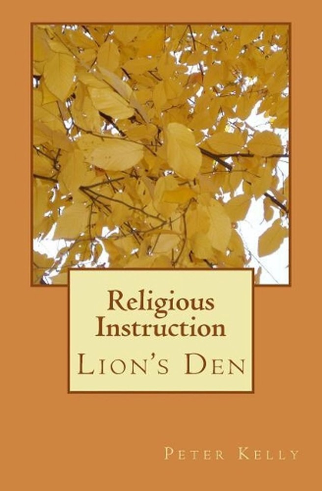 Religious Instruction: Lion's Den by Peter F. Kelly (English) Paperback Book