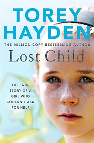Lost Child: The True Story of a Girl who Couldn't Ask for Help by Hayden, ToreyFREE US DELIVERY | ISBN: 1509864482 | Quality Books