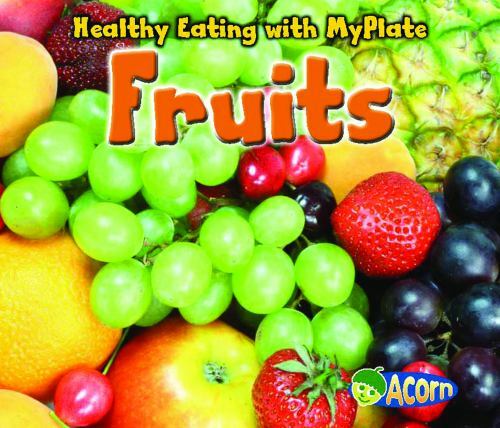 Fruits (Healthy Eating with MyPlate) by Dickmann, Nancy, Very Good Book
