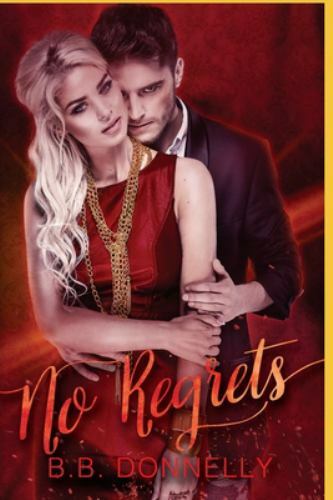 No Regrets by Donnelly, B. B., Like New Used, Free shipping in the US