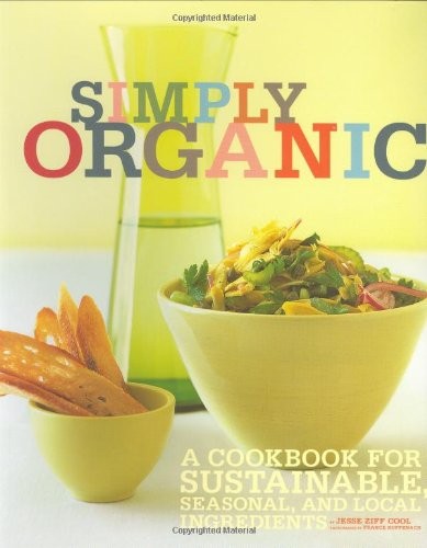 Simply Organic: A Cookbook for Sust..., Jesse Ziff Cool