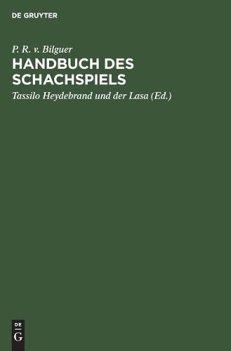 P R V Bilguer Handbuch des Schachspiels (Hardback)