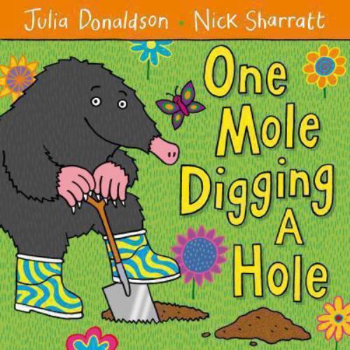 One Mole Digging a Hole, Paperback by Donaldson, Julia; Sharratt, Nick, Brand...