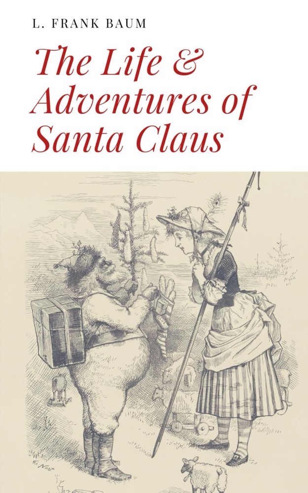The Life and Adventures of Santa Claus