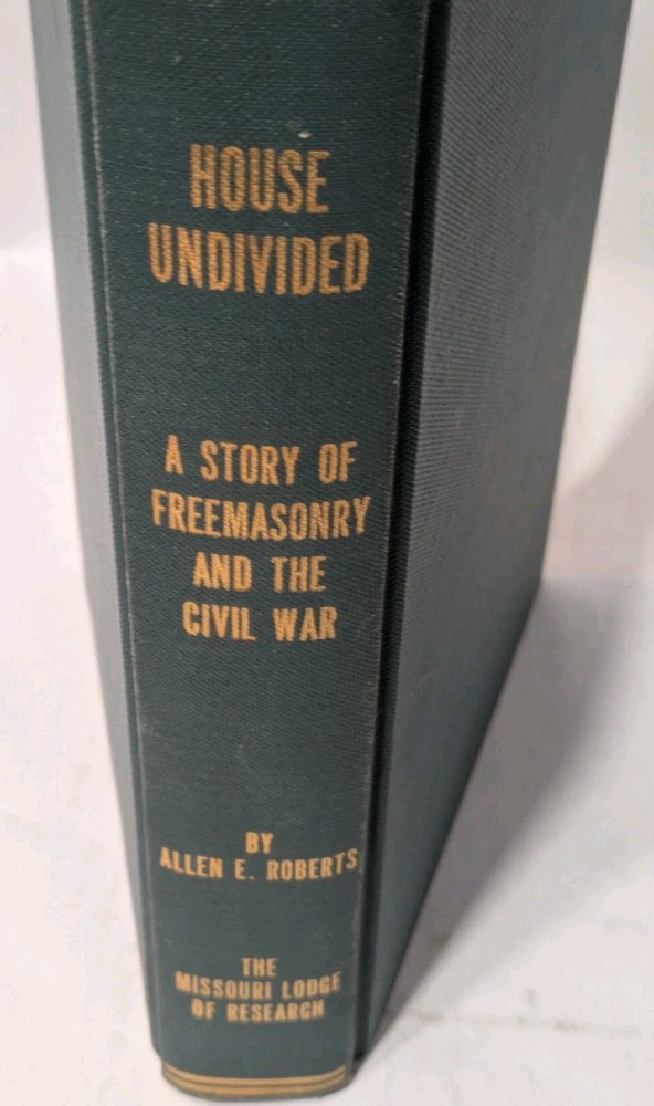 House Undivided Allen E Roberts 1961 Freemasonry Civil War Masonic Provenance