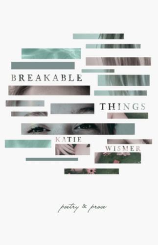 Breakable Things: Poetry and Prose, Brand New, Free shipping in the US