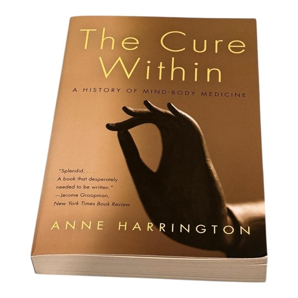 The Cure Within by Anne Harrington Mind-Body Medicine History Paperback Book