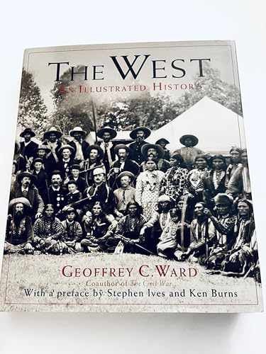 The West: An Illustrated History - Hardcover, by Ward Geoffrey C.; - Very Good u