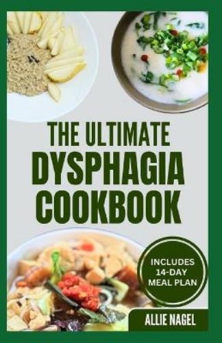 Allie Nagel The Ultimate Dysphagia Cookbook (Paperback)Another great item from Rarewaves USA | Free delivery!
