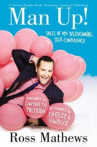 Man Up!: Tales of My Delusional Self-Confidence (A Chelsea Handler Book/B - GOOD