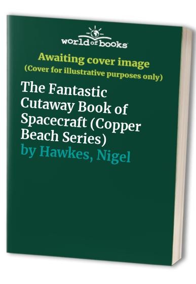 The Fantastic Cutaway Book of Spacecraft - Paperback - ACCEPTABLE