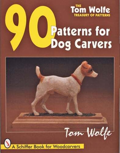Tom Wolfe's Treasury of Patterns: 90 Patterns for Dog Carvers by Tom Wolfe: Used