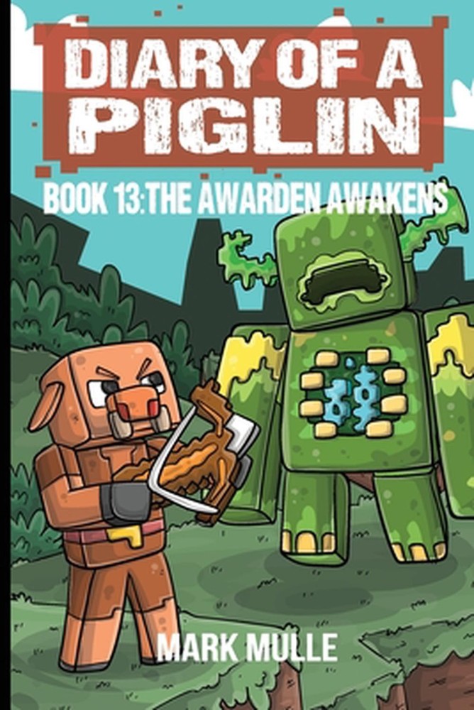 Diary of a Piglin Book 13: The Warden Awakens by Mark Mulle Paperback Book