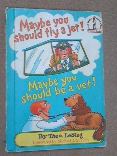 Maybe You Should Fly a Jet! Maybe You Should be a Vet! (Beginner Series) by ...