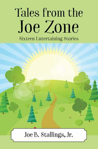Tales from the Joe Zone: Sixteen Entertaining Stories, Brand New, Free shippi...