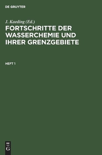 Fortschritte Der Wasserchemie Und Ihrer Grenzgebiete. Heft 1 (Hardback)